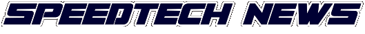 SPEEDTECH NEWS 